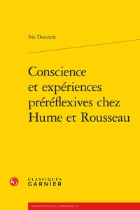 Conscience et expériences préréflexives chez Hume et Rousseau