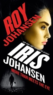 Iris Johansen et Roy Johansen - More Than Meets the Eye.