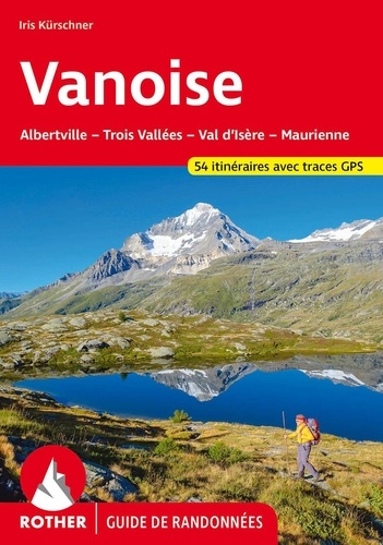 Vanoise. Albertville, Trois Vallées, Val d'Isère, Maurienne