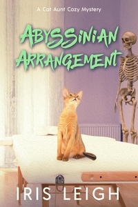 Iris Leigh - Abyssinian Arrangement - A Cat Aunt Cozy Mystery, #4.