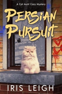  Iris Leigh - Persian Pursuit - A Cat Aunt Cozy Mystery, #3.