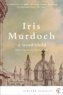 Iris Murdoch - A Word Child.