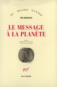 Iris Murdoch - Le message à la planète.