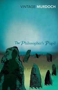 Iris Murdoch - The Philospher'S Pupil.
