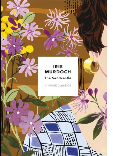 Iris Murdoch - The Sandcastle (Vintage Classics Murdoch Series) - Iris Murdoch.