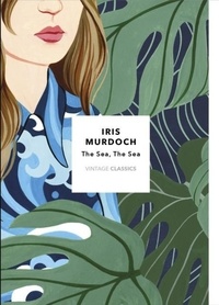 Iris Murdoch - The Sea, The Sea (Vintage Classics Murdoch Series) - Iris Murdoch.
