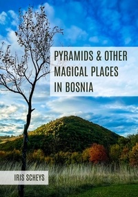  Iris Scheys - Pyramids and other magical places in Bosnia.