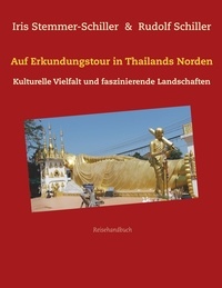 Iris Stemmer-Schiller - Auf Erkundungstour in Thailands Norden - Kulturelle Vielfalt und faszinierende Landschaften.
