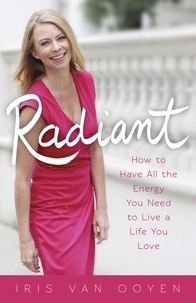  Iris van Ooyen - RADIANT: How to Have All the Energy You Need to Live a Life You Love - SWEET POWER, #1.