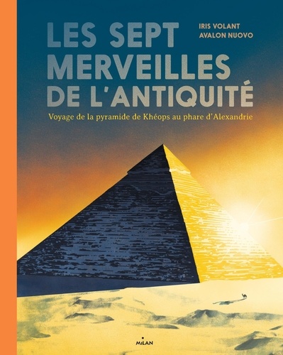 Iris Volant et Nuovo Avalon - Les Sept Merveilles de l'Antiquité - Voyage de la pyramide de Khéops au phare d'Alexandrie.