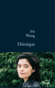 Iris Wong - Héroïque.