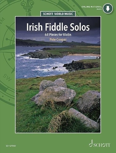 Pete Cooper - Schott World Music  : Irish Fiddle Solos - 64 Solos pour le violon traditionnel irlandais. violin..