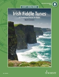 Matt Cranitch - Schott World Music  : Irish Fiddle Tunes - 62 Traditional Pieces for Violin. violin..
