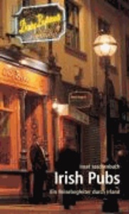 Irish Pubs - Ein Reisebegleiter durch Irland.