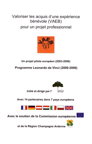 Valoriser les acquis d'une expérience bénévole (VAEB) pour un projet professionnel. Un projet pilote européen (2003-2006) Programme Leonardo da Vinci (2000-2006)