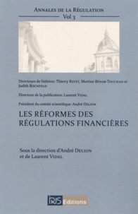 André Delion et Laurent Vidal - Annales de la régulation N° 3 : Les réformes des régulations financières.