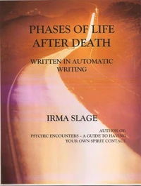 Phases of Life After Death-written in automatic writing