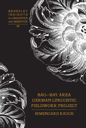 Irmengard Rauch - BAG – Bay Area German Linguistic Fieldwork Project.