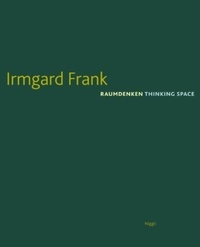 Irmgard Frank - Thinking Space - Allemand/Anglais.