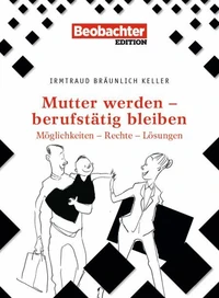 Mutter werden – berufstätig bleiben