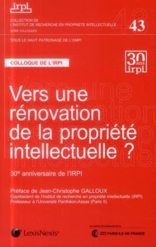  IRPI - Vers une rénovation de la propriété intellectuelle ? - 30e anniversaire de l'IRPI.