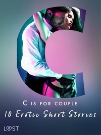 Irse Kræmer et Erika Svensson - C is for Couples - 10 Erotic Short Stories.