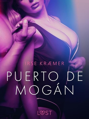 Irse Kræmer et Sif Rose Thaysen - Puerto de Mogán - Erotic Short Story.