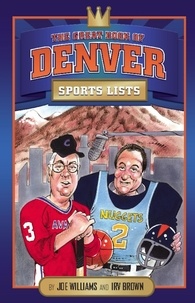 Irv Brown et Joe Williams - The Great Book of Denver Sports Lists.