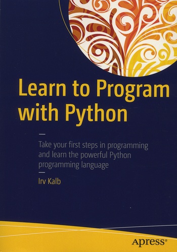 Irv Kalb - Learn to Program with Python.