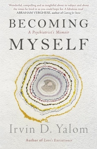 Irvin D. Yalom - Becoming Myself - A Psychiatrist's Memoir.