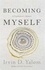 Becoming Myself. A Psychiatrists Memoir