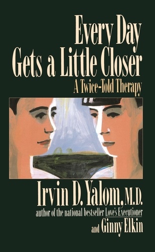 Every Day Gets a Little Closer. A Twice-Told Therapy