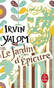 Irvin D. Yalom - Le jardin d'Epicure.