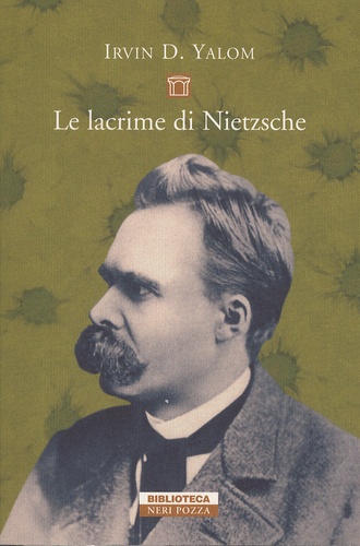Irvin D. Yalom - Le lacrime di Nietzsche.