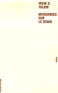 Livres audio mp3 téléchargeables gratuitement Mensonges sur le divan ePub 9782351760208 par Irvin D. Yalom (French Edition)