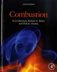 Irvin Glassman et Richard Yetter - Combustion.
