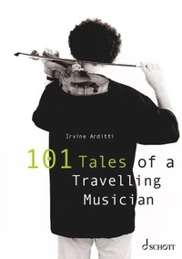 Téléchargements gratuits livres populaires 101 tales of a Travelling Musician ePub PDB par Irvine Arditti