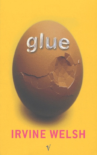 Irvine Welsh - Glue.