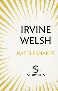 Irvine Welsh - Rattlesnakes (Storycuts).