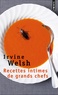 Irvine Welsh - Recettes intimes de grands chefs.