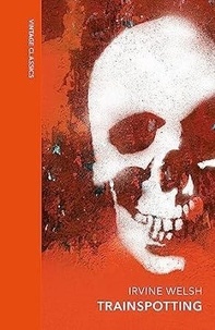 Irvine Welsh - Trainspotting - A special edition of the cult classic.