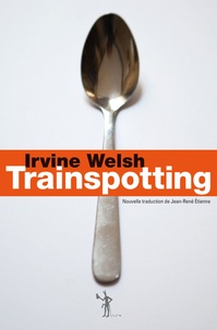 Irvine Welsh - Trainspotting.