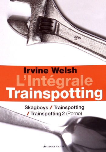 Irvine Welsh - Trainspotting - Intégrale.