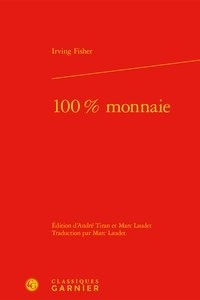 Irving Fisher - 100 % monnaie.