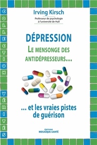 Dépression - Le mensonge des antidépresseurs... Et les vraies pistes de guérison.pdf