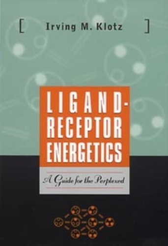 Irving-M Klotz - Ligand-Receptor Energetics. A Guide For The The Perplexed.