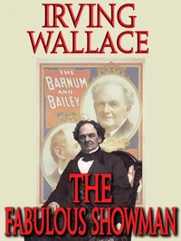 The Fabulous Showman : A Biography of P. T. Barnum