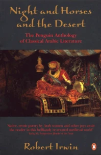Night And Horses And The Desert. The Penguin Anthology Of Classical Arabic Literature