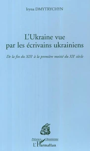 L'Ukraine vue par les écrivains ukrainiens