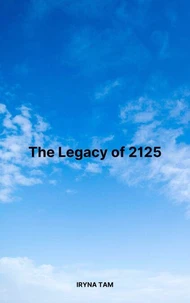 The Legacy of 2125